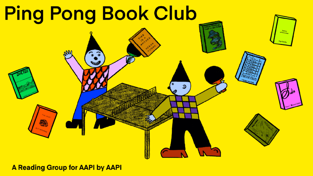 Promotional banner with bright yellow background, brightly colored illustration of two clowns at a ping pong table with eight books floating around them, with text in bold sans-serif black font that reads "Ping Pong Book Club, A reading group for AAPI by AAPI"