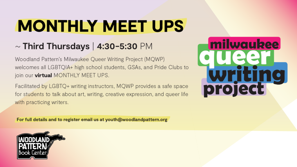 Promotional banner for MQWP Meet Ups, MQWP logo on the right, "Monthly Meet Ups" in bold at the top. Text explaining the event as is written in the body of the webpage. Woodland Pattern's logo at the bottom left. The background is a light lavender fading into light yellow and a bright magenta fading into light yellow.