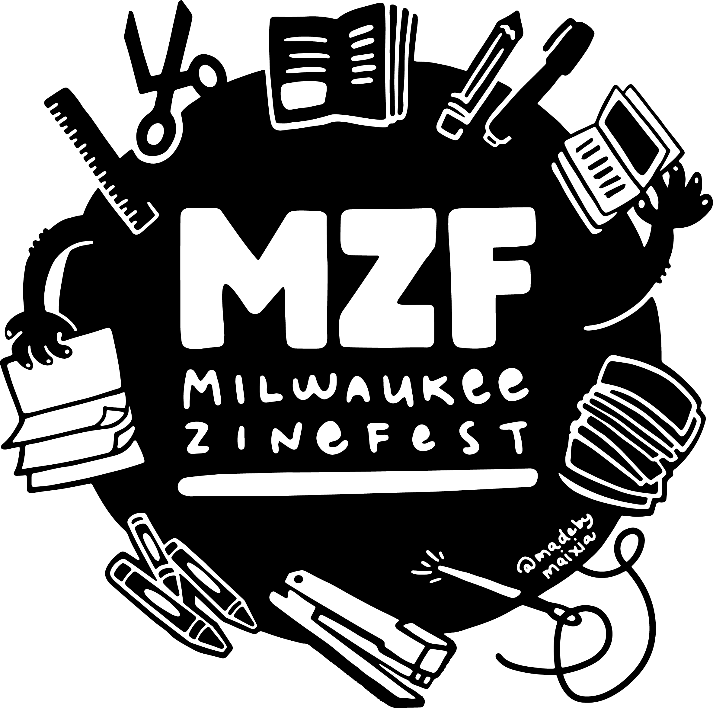 Milwaukee Zine Fest logo in black and white. Text in center in white surrounded by line drawings of tools used to create zines (paper, stapler, computer, thread, etc.)