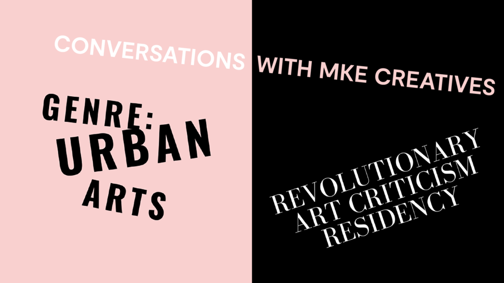 Promotional image, Genre: Urban Arts pink and black logo on the left, Revolutionary Art Criticism Residency's black and white logo on the right. Black and pink text that reads "Conversations with MKE Creatives"